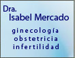Dra. Isabel Mercado - Ginecología, Obstetricia, Infertilidad